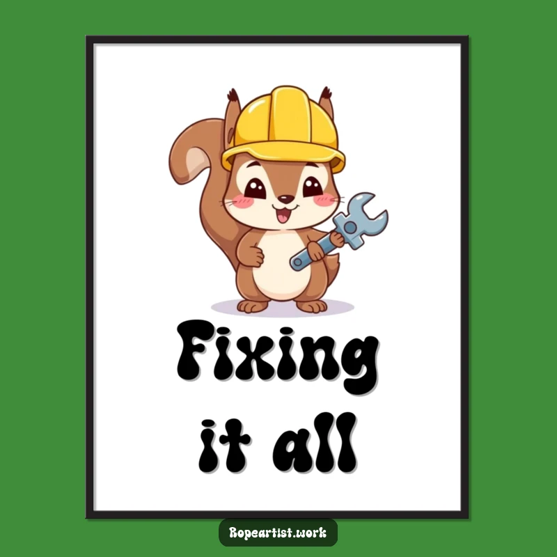 Funny Kawaii Squirrel Poster: Tiny Wrench Builder Art Gift